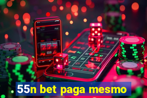55n bet paga mesmo